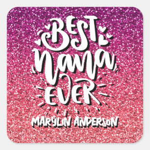 PEGATINA CUADRADA BEST NANA EVER GLITTER  CUSTOM TYPOGRAPHY