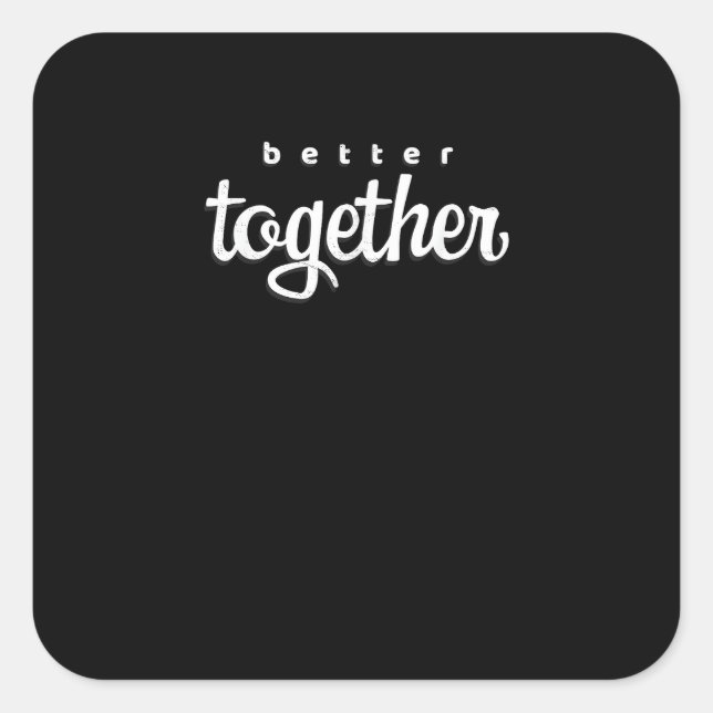 Pegatina Cuadrada Better Together His And Hers Gift Modern Look  (Anverso)