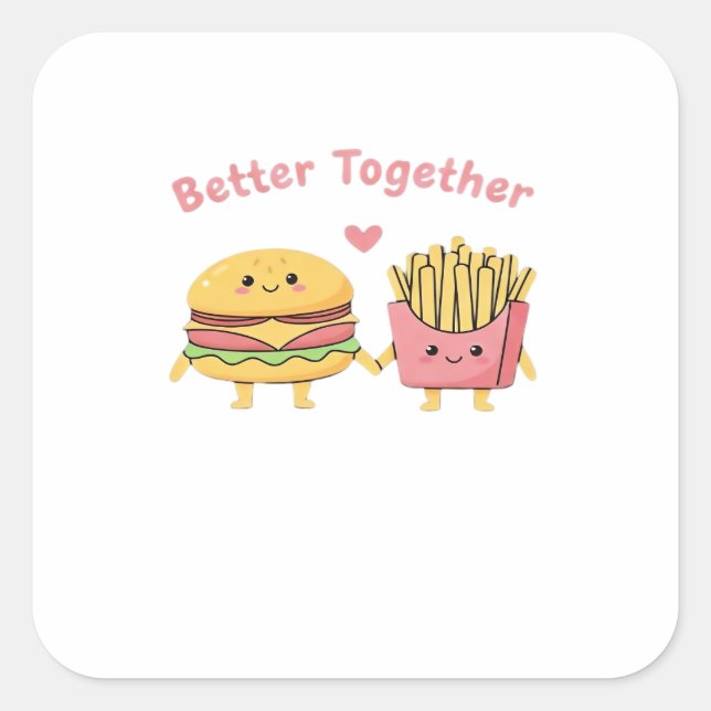 Pegatina Cuadrada Better Together Valentine Cute Kawaii Burger Fries (Anverso)
