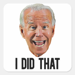 Pegatina Cuadrada BIDEN QUE HICE ESE LOCO FRENTE A Pegatinas DE LA P