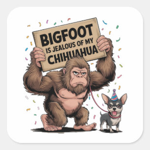 Pegatina Cuadrada Bigfoot está celoso de mi Chihuahua