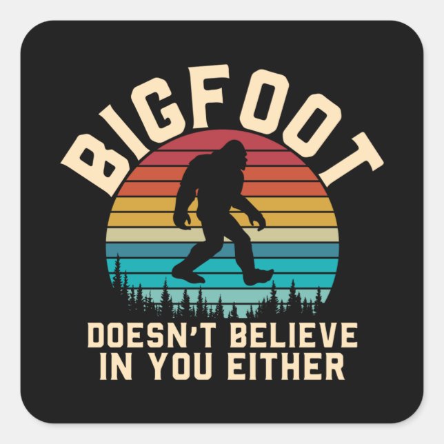 Pegatina Cuadrada Bigfoot no cree en ti | Bigfoot Retro (Anverso)