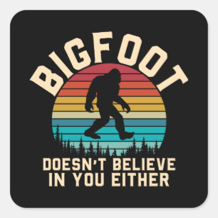 Pegatina Cuadrada Bigfoot no cree en ti   Bigfoot Retro