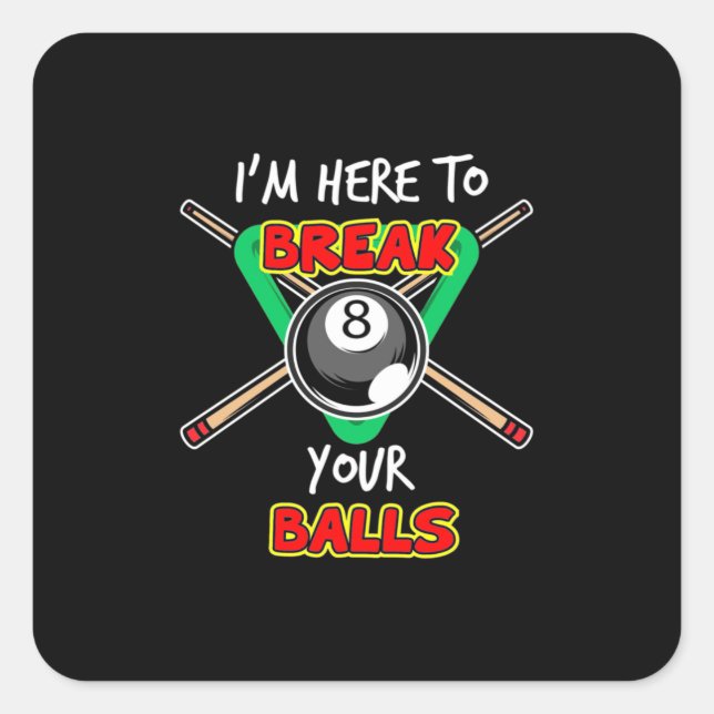 Pegatina Cuadrada Billiards My Snooker Here To Break Your Balls (Anverso)