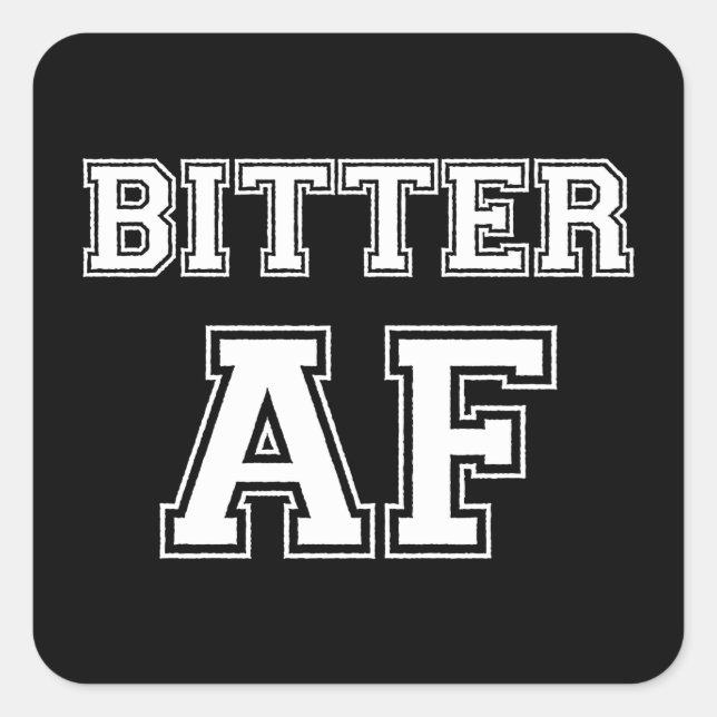 PEGATINA CUADRADA BITTER AF (Anverso)