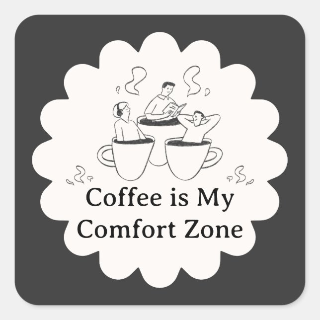 Pegatina Cuadrada Black and White Coffee Comfort Zone Sticker (Anverso)