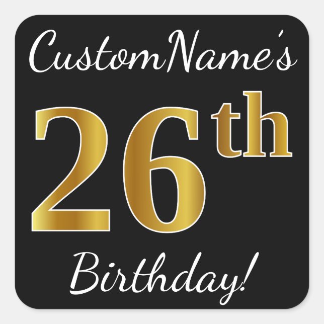 Pegatina Cuadrada Black, Faux Gold 26th Birthday + Custom Name (Anverso)