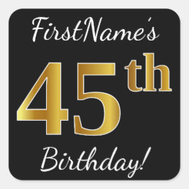 Pegatina Cuadrada Black, Faux Gold 45th Birthday + Custom Name