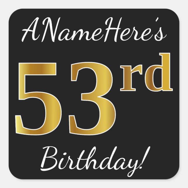 Pegatina Cuadrada Black, Faux Gold 53rd Birthday + Custom Name (Anverso)