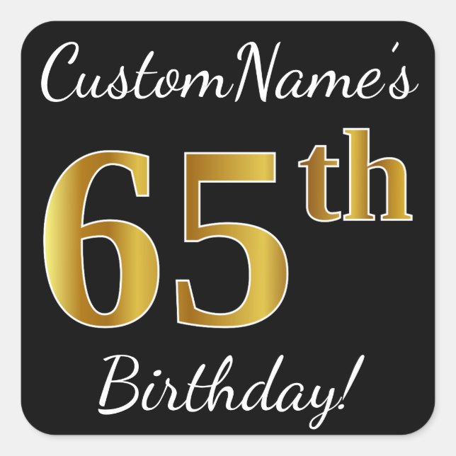 Pegatina Cuadrada Black, Faux Gold 65th Birthday + Custom Name (Anverso)