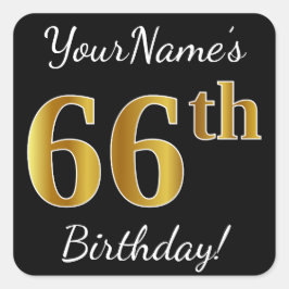 Pegatina Cuadrada Black, Faux Gold 66th Birthday + Custom Name
