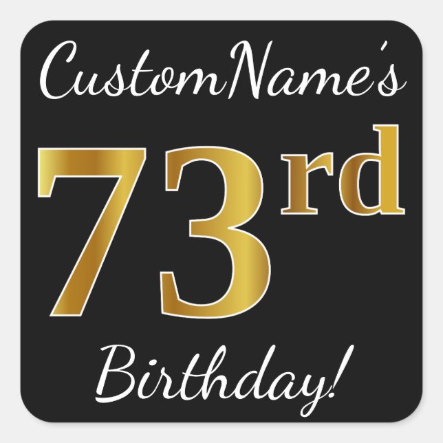 Pegatina Cuadrada Black, Faux Gold 73rd Birthday + Custom Name (Anverso)