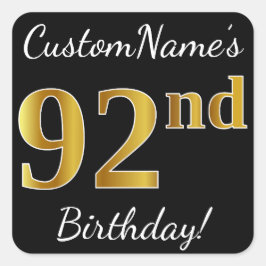 Pegatina Cuadrada Black, Faux Gold 92nd Birthday + Nombre personaliz