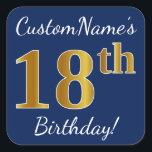 Pegatina Cuadrada Blue, Faux Gold 18th Birthday   Custom Name<br><div class="desc">Este sencillo diseño de pegatina de cumpleaños incluye un mensaje como "¡Cumpleaños 18 de CustomName!", con el "18" que tiene un aspecto de color falso/imitación de inspiración dorada, en un fondo de color azul. El nombre se puede personalizar. Pegatinas como estos podrían ser tal vez un regalo para alguien que...</div>