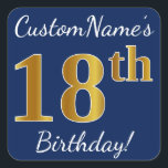Pegatina Cuadrada Blue, Faux Gold 18th Birthday   Custom Name<br><div class="desc">Este sencillo diseño de pegatina de cumpleaños incluye un mensaje como "¡Cumpleaños 18 de CustomName!", con el "18" que tiene un aspecto de color falso/imitación de inspiración dorada, en un fondo de color azul. El nombre se puede personalizar. Pegatinas como estos podrían ser tal vez un regalo para alguien que...</div>