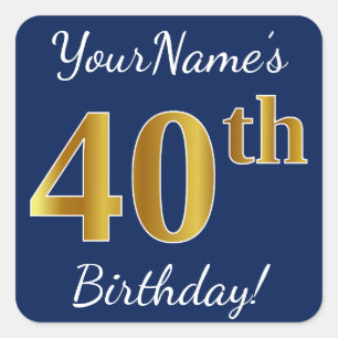Pegatina Cuadrada Blue, Faux Gold 40th Birthday + Custom Name