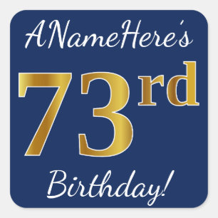 Pegatina Cuadrada Blue, Faux Gold 73rd Birthday + Custom Name