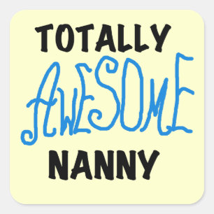 Pegatina Cuadrada Blue Totally Awesome Nanny T-shirts and Gifts
