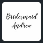 Pegatina Cuadrada Boda Bridesmaid 2023 Simple Custom Name Modern<br><div class="desc">Pegatina simple y genial de la dama de honor con fondo en blanco y negro con plantilla de texto para nombre personalizado. ¡Puedes cambiar los textos y los colores también!</div>