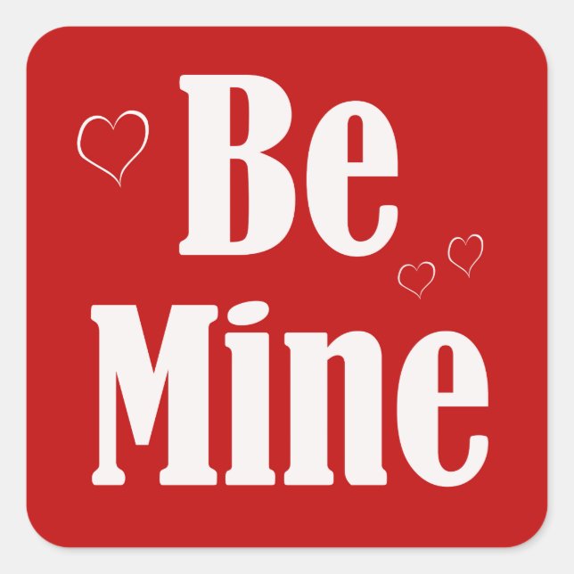 Pegatina Cuadrada Bold Be Mine Valentine (Anverso)