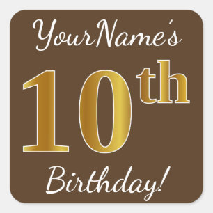 Pegatina Cuadrada Brown, Faux Gold 10 cumpleaños + Nombre personaliz