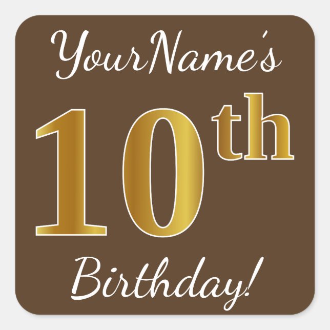 Pegatina Cuadrada Brown, Faux Gold 10 cumpleaños + Nombre personaliz (Anverso)