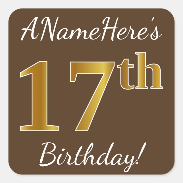 Pegatina Cuadrada Brown, Faux Gold 17th Birthday + Custom Name (Anverso)