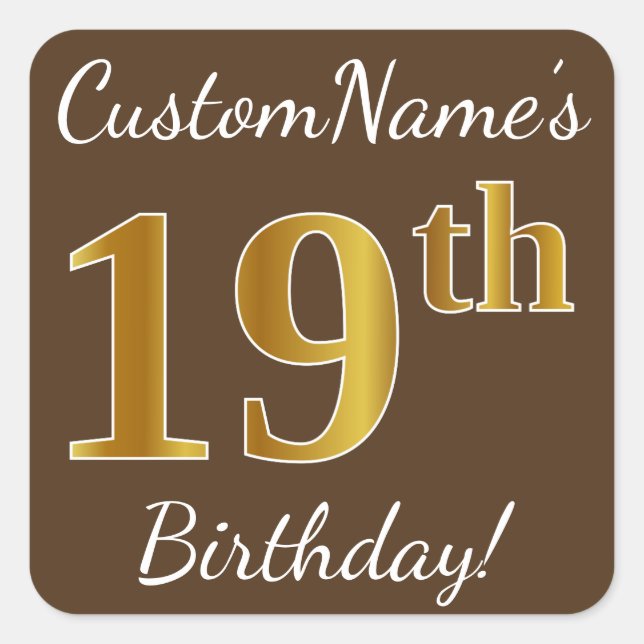 Pegatina Cuadrada Brown, Faux Gold 19th Birthday + Custom Name (Anverso)