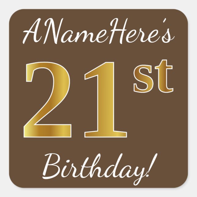 Pegatina Cuadrada Brown, Faux Gold 21st Birthday + Nombre personaliz (Anverso)