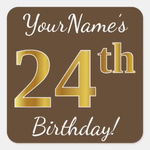 Pegatina Cuadrada Brown, Faux Gold 24th Birthday + Custom Name