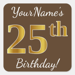 Pegatina Cuadrada Brown, Faux Gold 25th Birthday + Custom Name