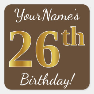 Pegatina Cuadrada Brown, Faux Gold 26th Birthday + Custom Name