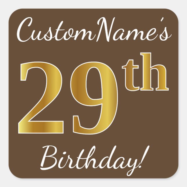 Pegatina Cuadrada Brown, Faux Gold 29th Birthday + Custom Name (Anverso)