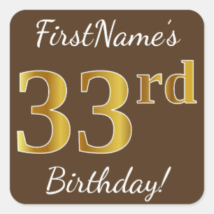 Pegatina Cuadrada Brown, Faux Gold 33rd Birthday + Custom Name
