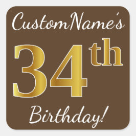 Pegatina Cuadrada Brown, Faux Gold 34th Birthday + Custom Name