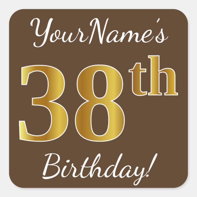 Pegatina Cuadrada Brown, Faux Gold 38th Birthday + Custom Name (Anverso)