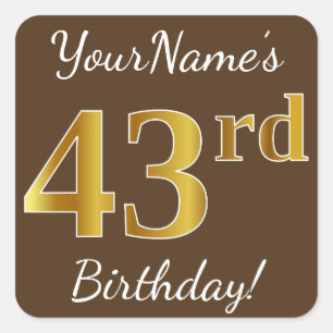 Pegatina Cuadrada Brown, Faux Gold 43rd Birthday + Custom Name