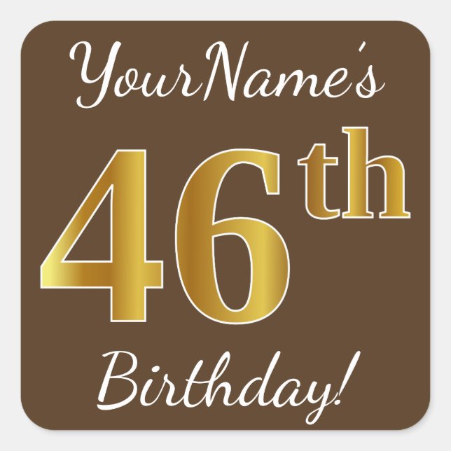 Pegatina Cuadrada Brown, Faux Gold 46th Birthday + Custom Name (Anverso)