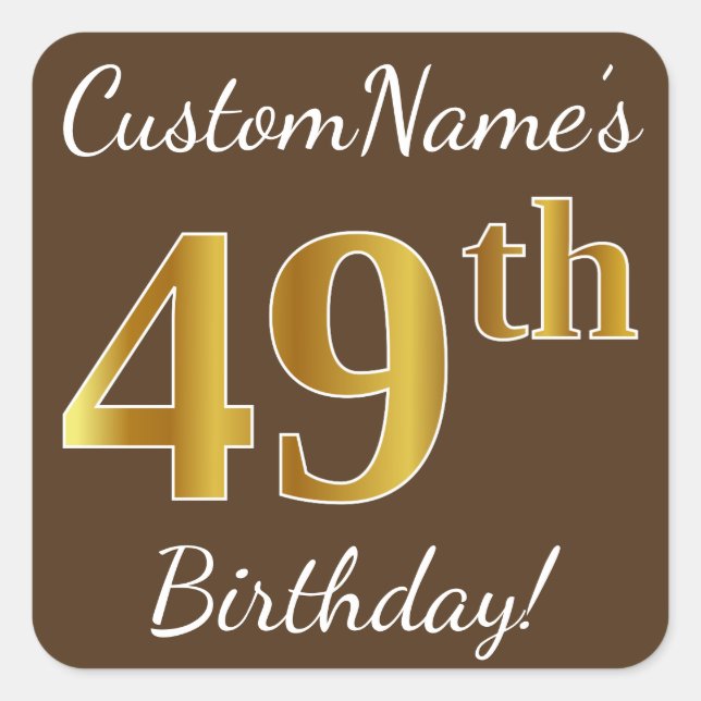 Pegatina Cuadrada Brown, Faux Gold 49th Birthday + Custom Name (Anverso)