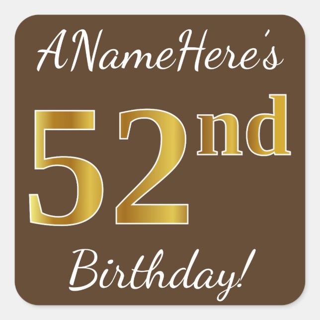 Pegatina Cuadrada Brown, Faux Gold 52nd Birthday + Nombre personaliz (Anverso)