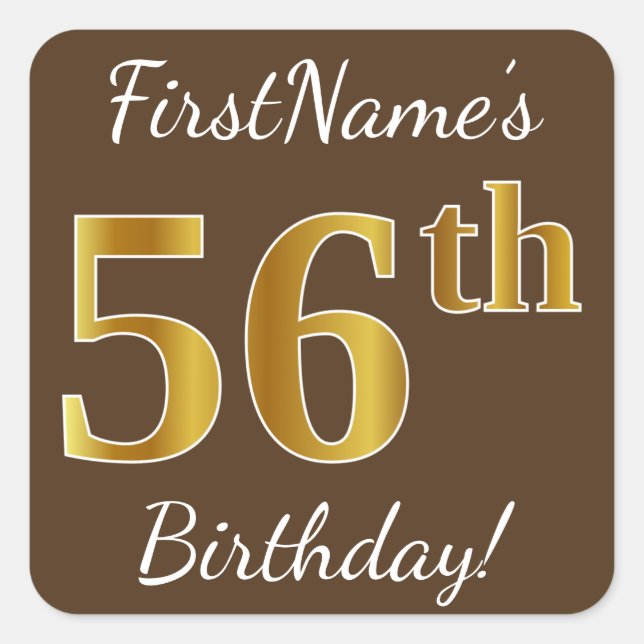 Pegatina Cuadrada Brown, Faux Gold 56th Birthday + Custom Name (Anverso)