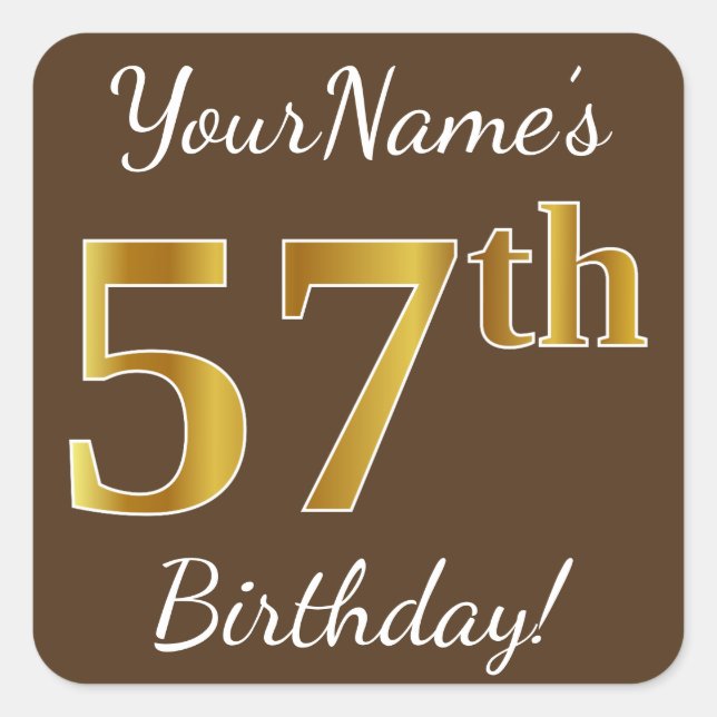Pegatina Cuadrada Brown, Faux Gold 57th Birthday + Custom Name (Anverso)