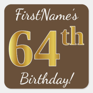 Pegatina Cuadrada Brown, Faux Gold 64th Birthday + Custom Name