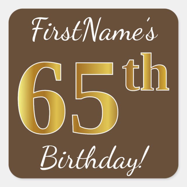 Pegatina Cuadrada Brown, Faux Gold 65th Birthday + Custom Name (Anverso)