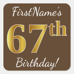 Pegatina Cuadrada Brown, Faux Gold 67th Birthday + Custom Name