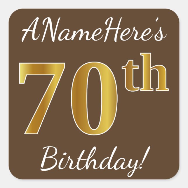Pegatina Cuadrada Brown, Faux Gold 70th Birthday + Custom Name (Anverso)