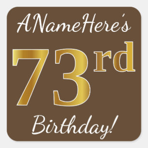 Pegatina Cuadrada Brown, Faux Gold 73rd Birthday + Custom Name