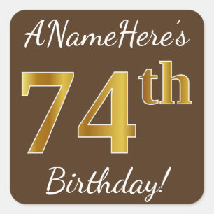 Pegatina Cuadrada Brown, Faux Gold 74th Birthday + Custom Name