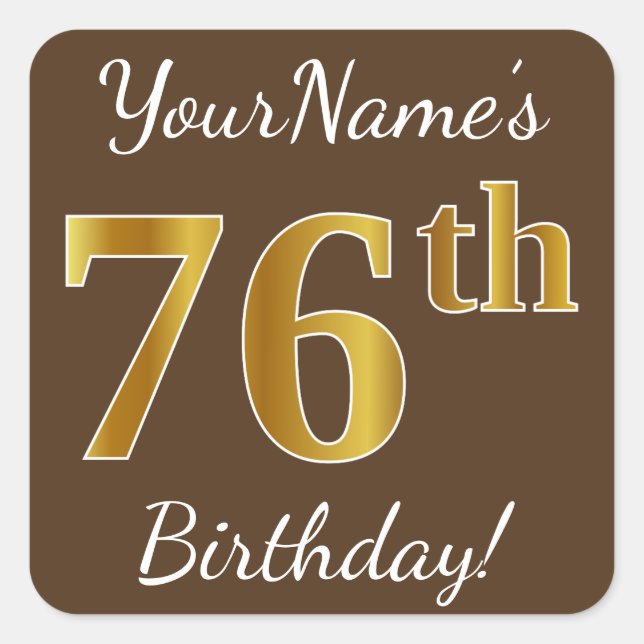 Pegatina Cuadrada Brown, Faux Gold 76th Birthday + Custom Name (Anverso)