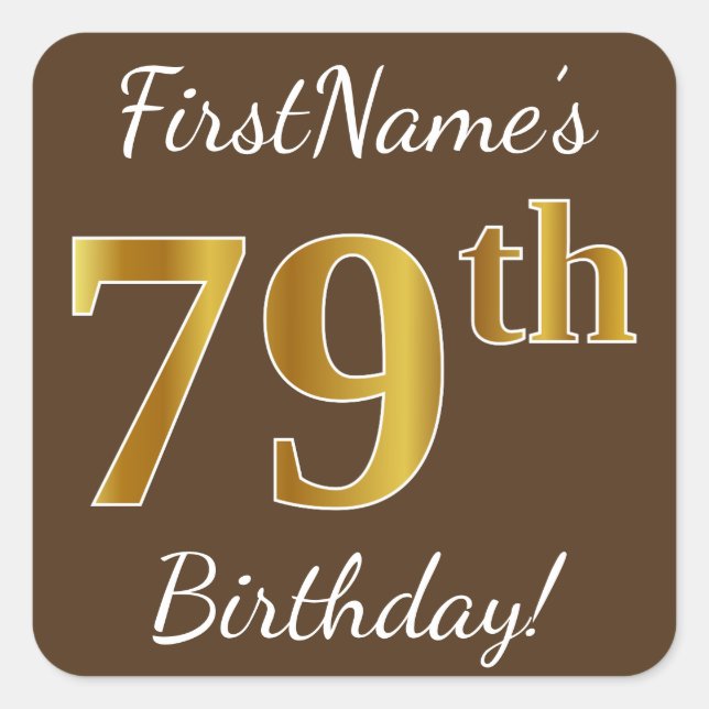 Pegatina Cuadrada Brown, Faux Gold 79th Birthday + Custom Name (Anverso)